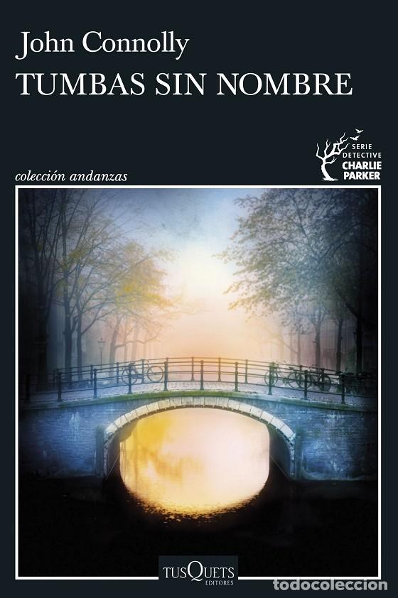 Gebrauchte B&uuml;cher: TUMBAS SIN NOMBRE - JOHN CONNOLLY - TUSQUETS - 2023 - DETECTIVE CHARLIE PARKER 20