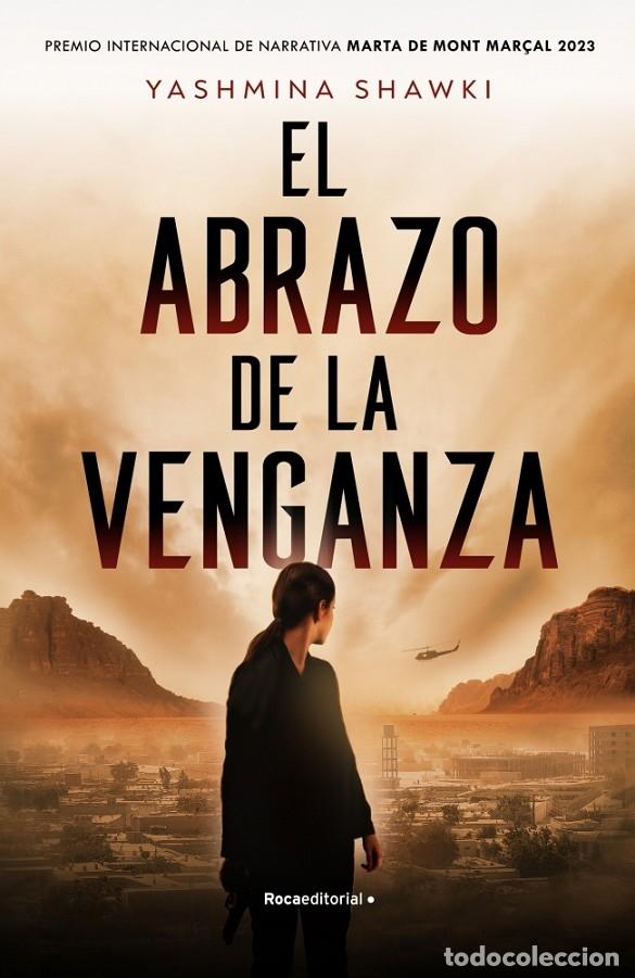 Gebrauchte B&uuml;cher: EL ABRAZO DE LA VENGANZA (PREMIO INTERNACIONAL NARRATIVA MARTA MONT MAR&Ccedil;AL) - YASHMINA SHAWKI - ROCA