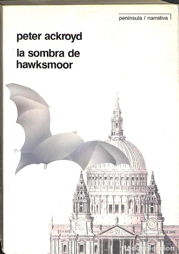 Gebrauchte B&uuml;cher: LA SOMBRA DE HAWKSMOOR - PETER ACKROYD - Ed. Pen&iacute;nsula - 1988 - Pen&iacute;nsula/Narrativa