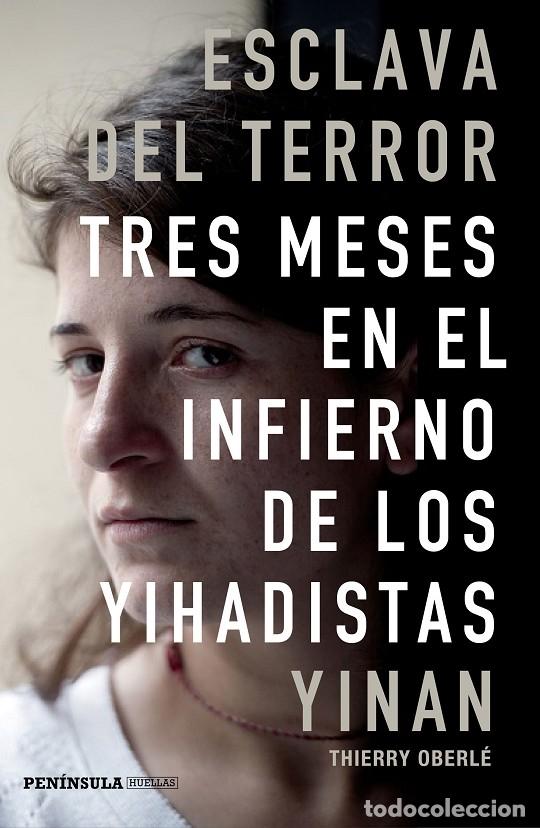 Gebrauchte B&uuml;cher: ESCLAVA DEL TERROR - YINAN/OBERL&Eacute; - Ed. Pen&iacute;nsula - 2016 - PEN&Iacute;NSULA