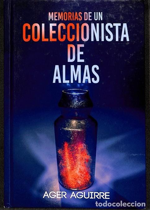 Gebrauchte B&uuml;cher: MEMORIAS DE UN COLECCIONISTA DE ALMAS: LA HISTORIA DE UN ASESINO EN SERIE - AGER AGUIRRE - EDITORES