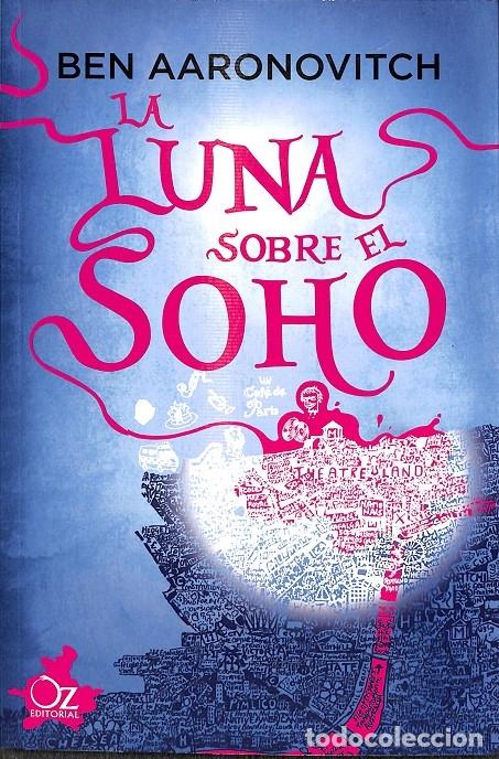 Libros de segunda mano: LA LUNA SOBRE EL SOHO - AARONOVITCH, BEN - OZ EDITORIAL - 2018 - 05