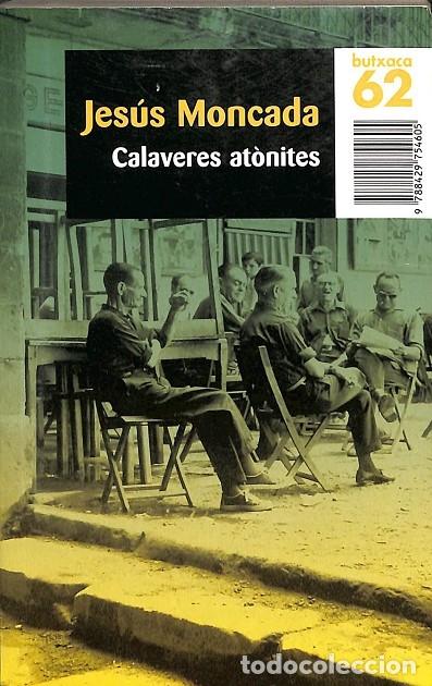 Libri di seconda mano: CALAVERES AT&Ograve;NITES - MONCADA, JES&Uacute;S - Edicions 62 - 2004 - BUTXACA
