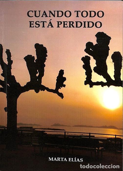 Libri di seconda mano: CUANDO TODO EST&Eacute; PERDIDO - MARTA EL&Iacute;AS - Bubok Publishing - 2013