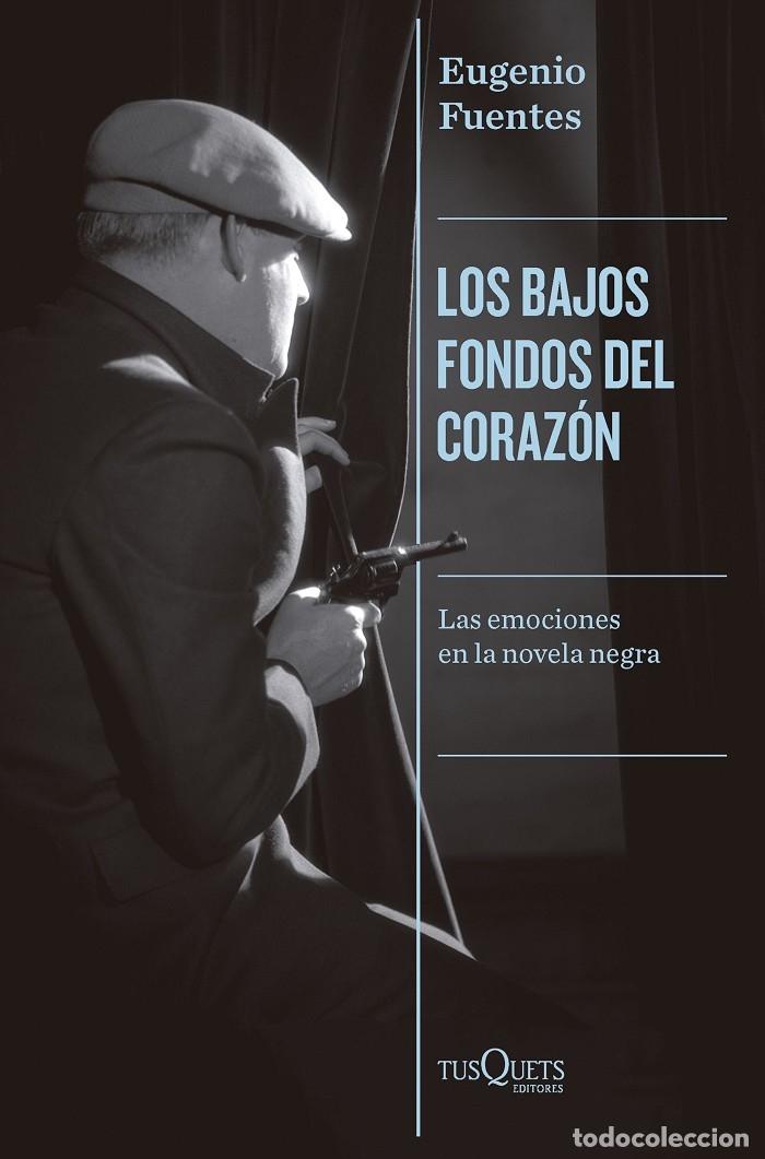 Libri di seconda mano: LOS BAJOS FONDOS DEL CORAZ&Oacute;N - FUENTES, EUGENIO - TUSQUETS - CONDICI&Oacute;N HUMANA - 2024