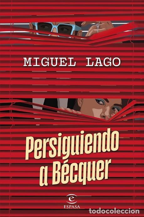 Libros de segunda mano: PERSIGUIENDO A B&Eacute;CQUER - LAGO, MIGUEL - Espasa Calpe - ESPASA NARRATIVA - 2024
