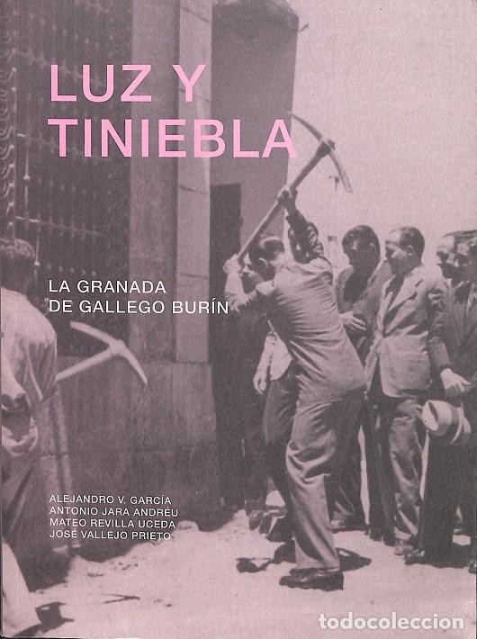Libri di seconda mano: LUZ Y TINIEBLA - LA GRANADA DE GALLEGO BUR&Iacute;N - V.V.A - DIPUTACI&Oacute;N DE GRANADA - 2020