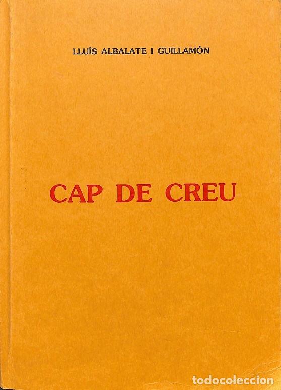 Libri di seconda mano: CAP DE CREU - LLU&Iacute;S ALBALATE I GUILLAM&Oacute;N - EDITORES VARIOS - 1993