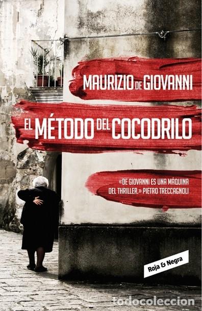 Gebrauchte B&uuml;cher: EL M&Eacute;TODO DEL COCODRILO - DE GIOVANNI, MAURIZIO - MONDADORI - 2014 - INSPECTOR GIUSEPPE LOJACONO