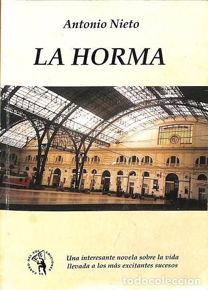 Gebrauchte B&uuml;cher: LA HORMA - ANTONIO NIETO - EDITORES VARIOS - 2003