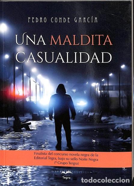 Libri di seconda mano: UNA MALDITA CASUALIDAD - PEDRO CONDE - EDITORIAL TEGRA - 2021