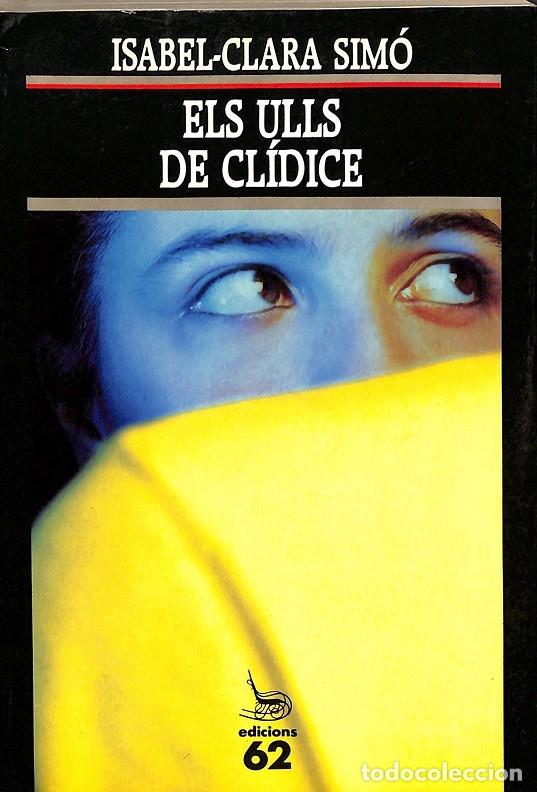 Livres d'occasion: ELS ULLS DE CL&Iacute;DICE - SIM&Oacute;, ISABEL-CLARA - Edicions 62 - EL BALANC&Iacute; 227 - 1990