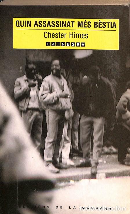 Gebrauchte B&uuml;cher: QUIN ASSASSINAT M&Eacute;S B&Egrave;STIA. - CHESTER HIMES - Edicions De La Magrana - 1998