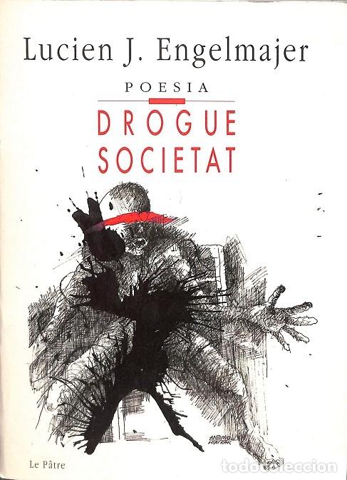 Second hand books: DROGUE SOCIETAT - LUCIEN J. ENGELMAJER - LE PATRE - 2000