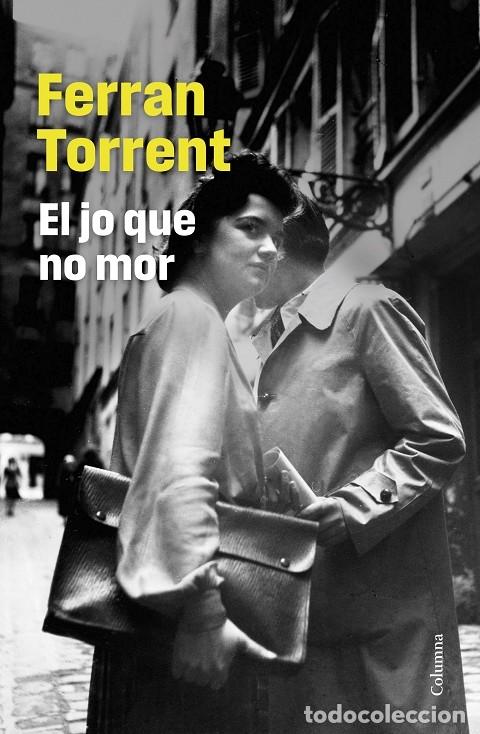 Gebrauchte B&uuml;cher: EL JO QUE NO MOR - TORRENT, FERRAN - COLUMNA - 2025 - CL&Agrave;SSICA