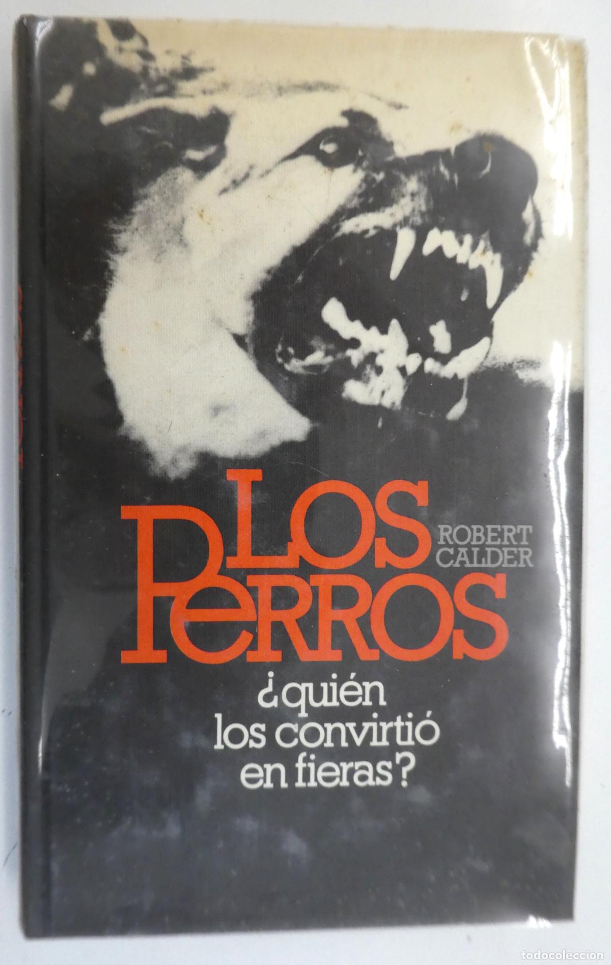 Libros de segunda mano: LOS PERROS - ROBERT CALDER - Foto 1