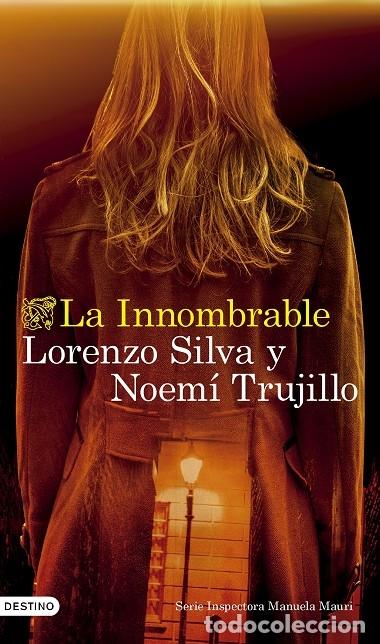Libros de segunda mano: LA INNOMBRABLE - SILVA, LORENZO/TRUJILLO, NOEM&Iacute; - DESTINO - INSPECTORA MANUELA MAURI 3 - 2024
