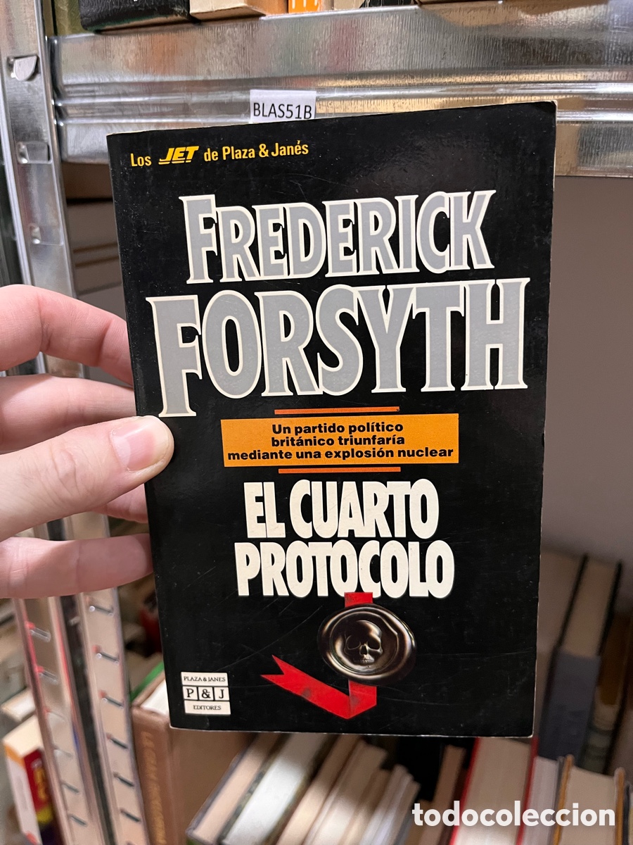 Second hand books: Blas51B FREDERICK FORSYTH - EL CUARTO PROTOCOLO
