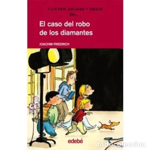 Livros em segunda m&atilde;o: El Caso del Robo de los Diamantes - Joachim Friedrich - Edeb&eacute; - Cuatro Amigos y Medio, N&ordm; 9