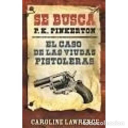 Gebrauchte B&uuml;cher: El Caso de las Viudas Pistoleras - Caroline Lawrence - La Galera - Pinkerton, 72