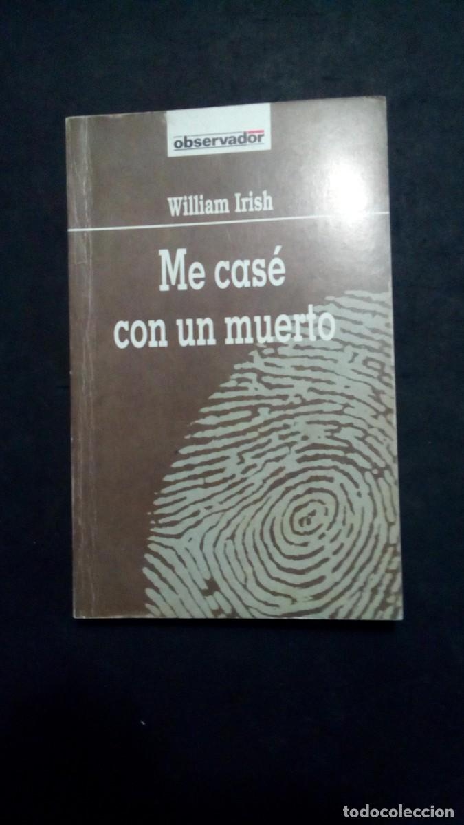 Second hand books: ME CAS&Eacute; CON UN MUERTO-WILLIAM IRISH