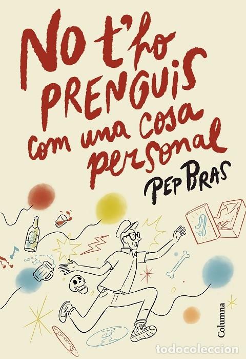 Gebrauchte B&uuml;cher: NO T'HO PRENGUIS COM UNA COSA PERSONAL - BRAS, PEP - COLUMNA - 2025 - CL&Agrave;SSICA