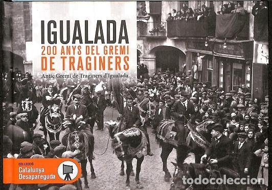 Gebrauchte B&uuml;cher: IGUALADA DESAPAREGUDA - ANTIC GREMI DE TRAGINERS D'IGUALADA - EDITORIAL EFADOS - 2022