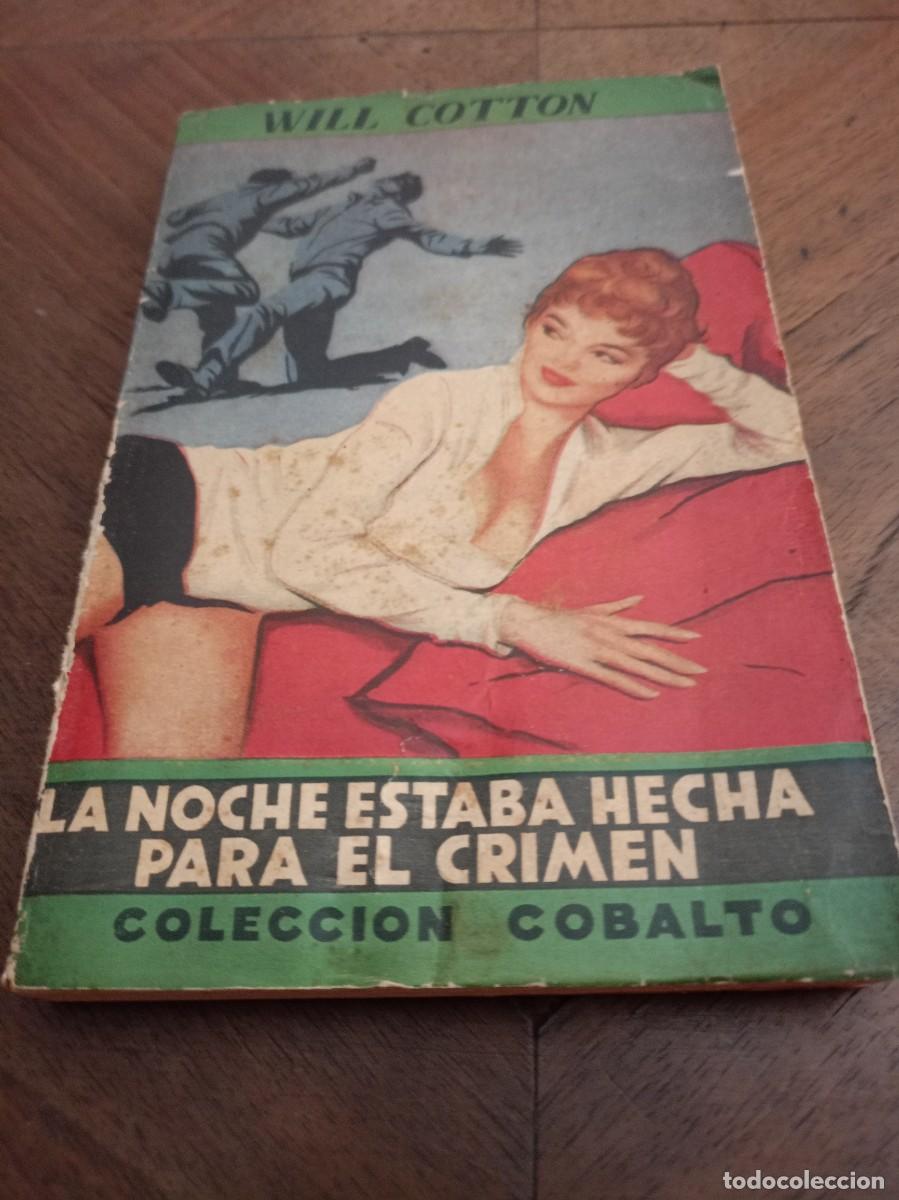 Libros de segunda mano: La noche estaba hecha para el crimen. Cotton, Will.