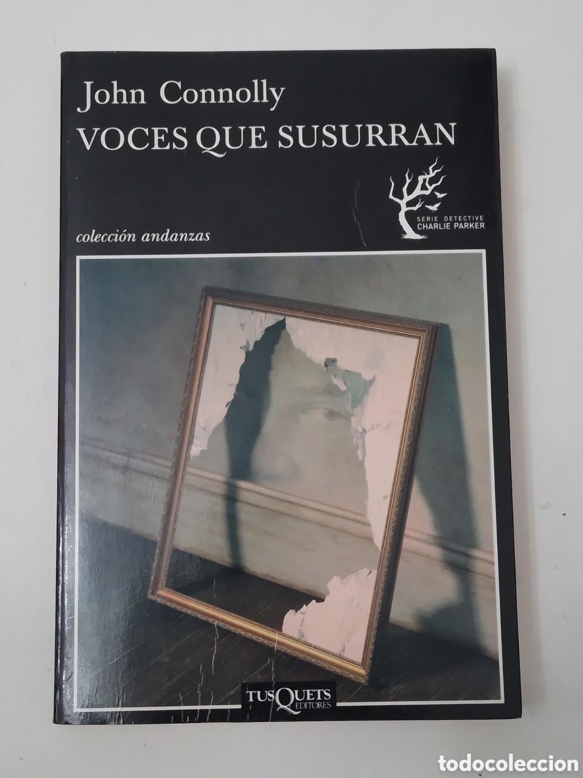 Libros de segunda mano: John Connolly. Voces que susurran. Tusquets editores, 1a ed. 2011. Tapa cartulina con solapa.
