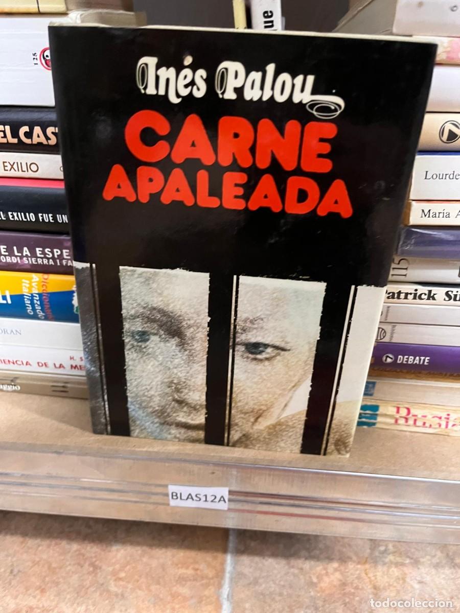 Libros de segunda mano: BLAS12A CARNE APALEADA, INES PALOU