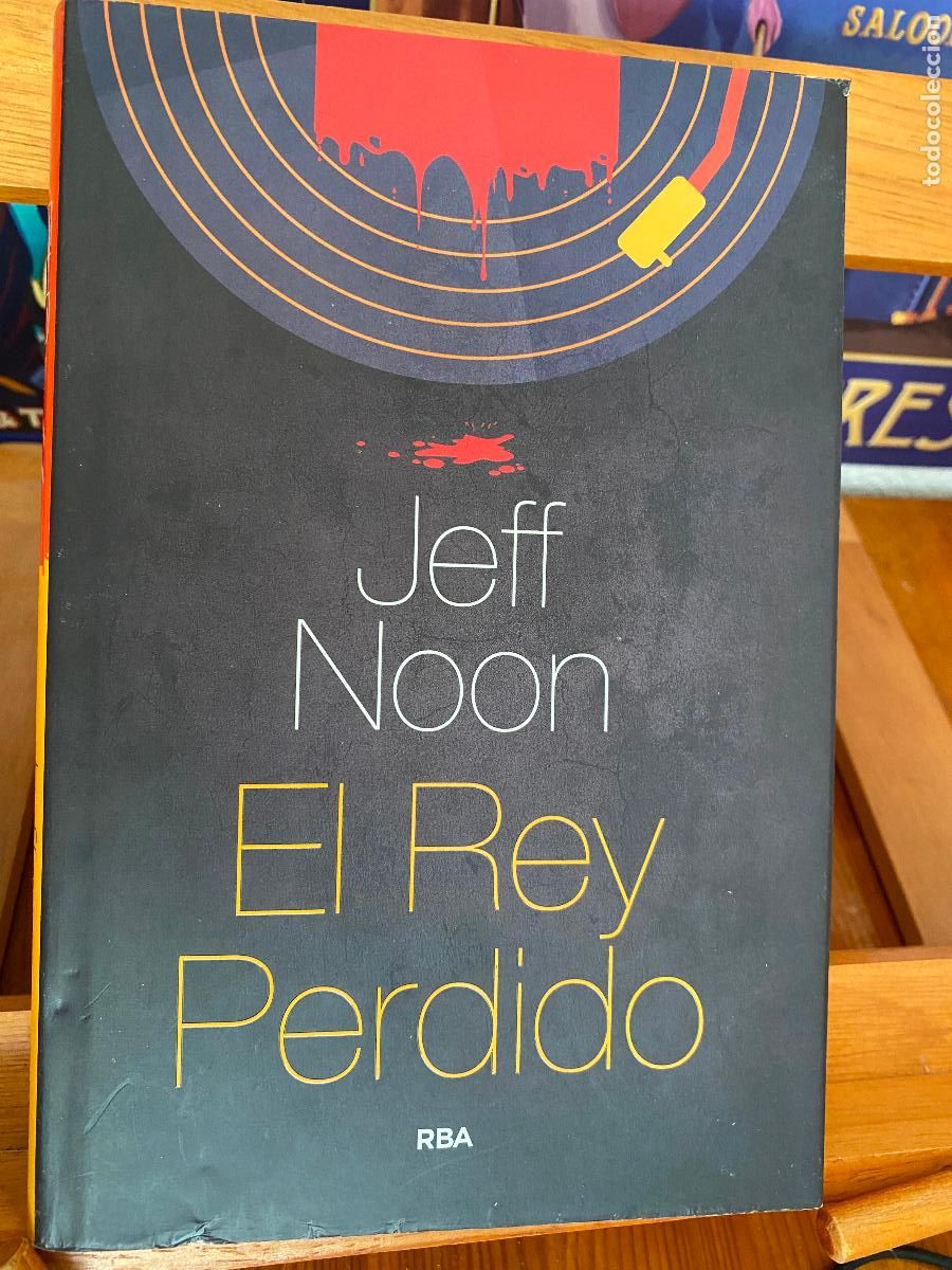 Libros de segunda mano: EL REY PERDIDO. JEFF NOON. EDITORIAL RBA - Foto 1