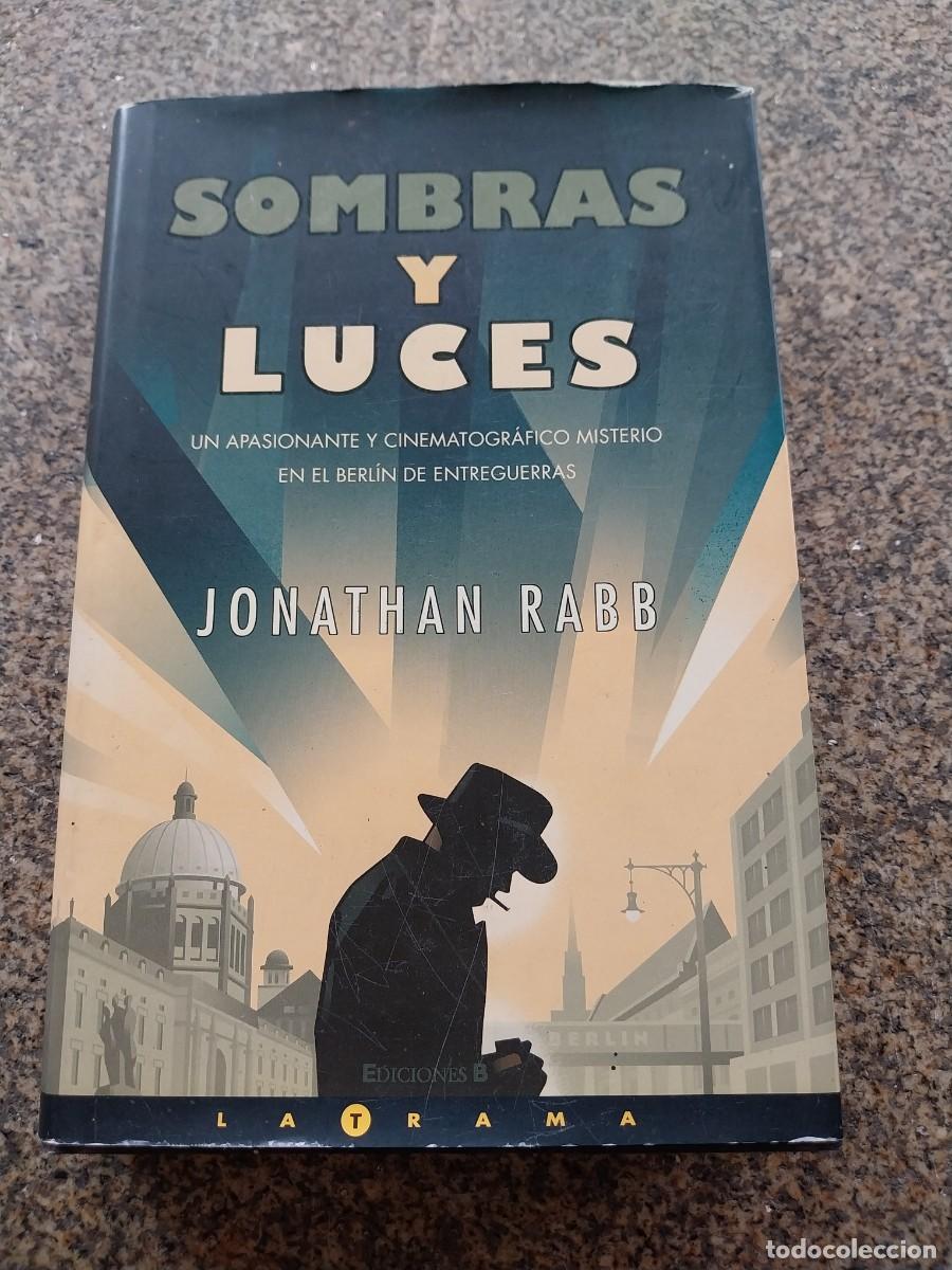 Libros de segunda mano: SOMBRAS Y LUCES -- JONATHAN RABB -- EDICIONES B -- - Foto 1