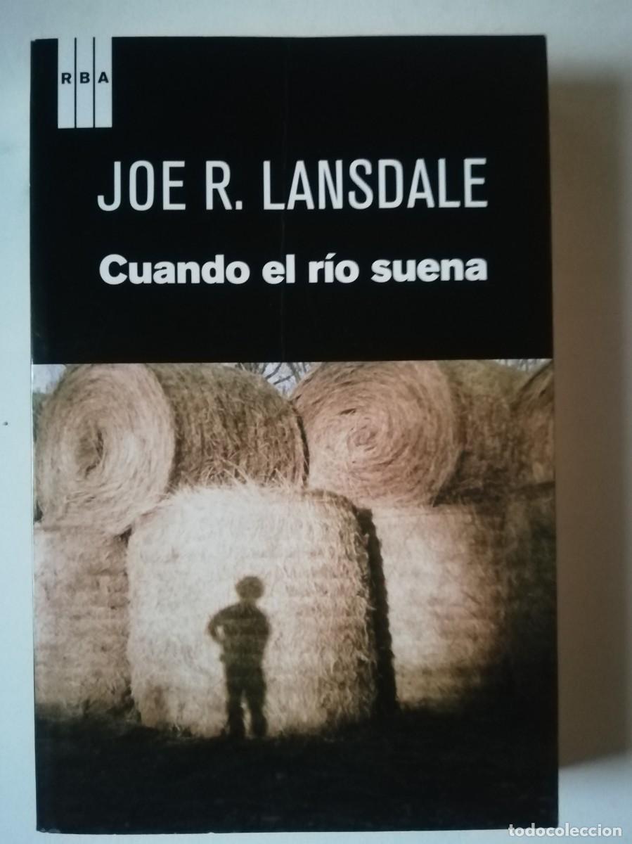 Libros de segunda mano: CUANDO EL R&Iacute;O SUENA - JOE R. LANSDALE - ED. RBA 2012