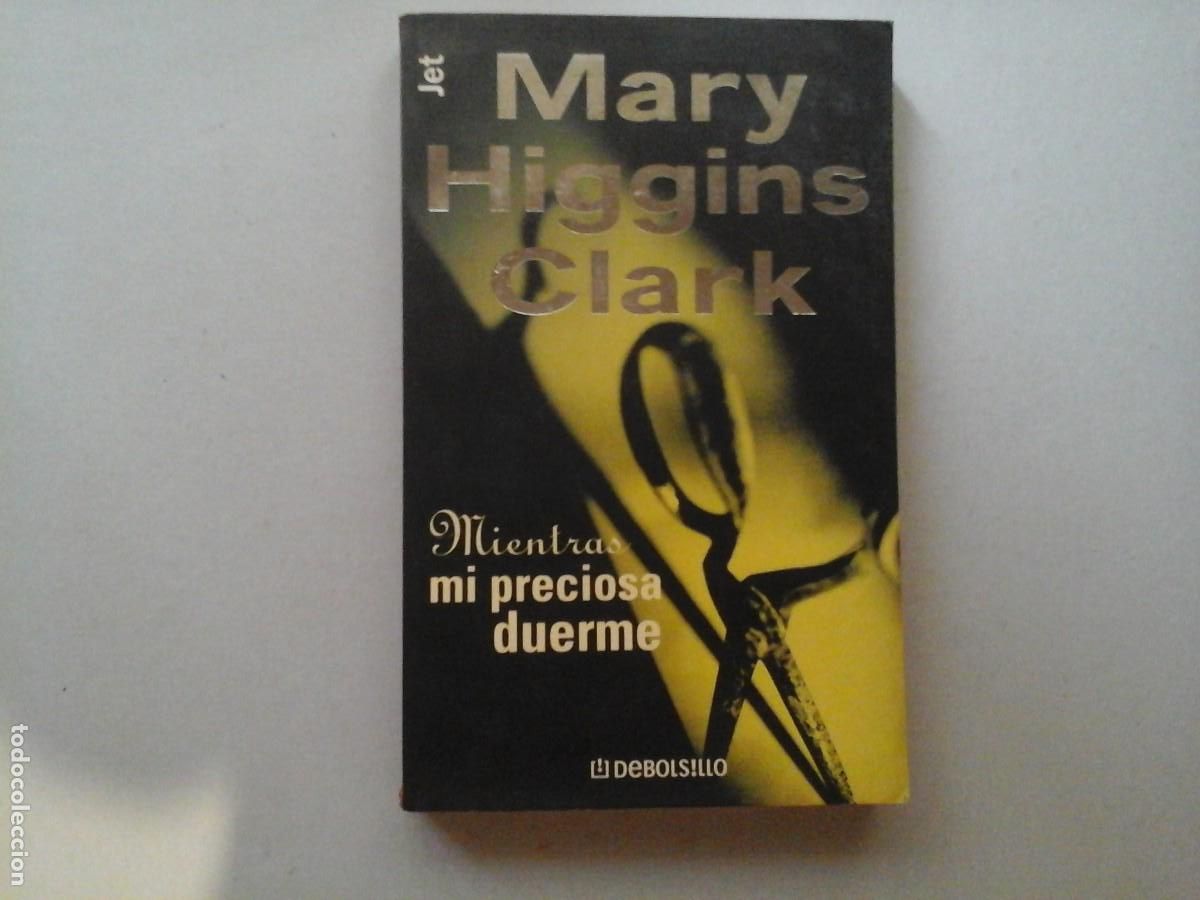 Libros de segunda mano: MARY HIGGINS CLARK. MIENTRAS MI PRECIOSA DUERME. TRADUCCI&Oacute;N DE C&Eacute;SAR AIRA. SUSPENSE. TERROR