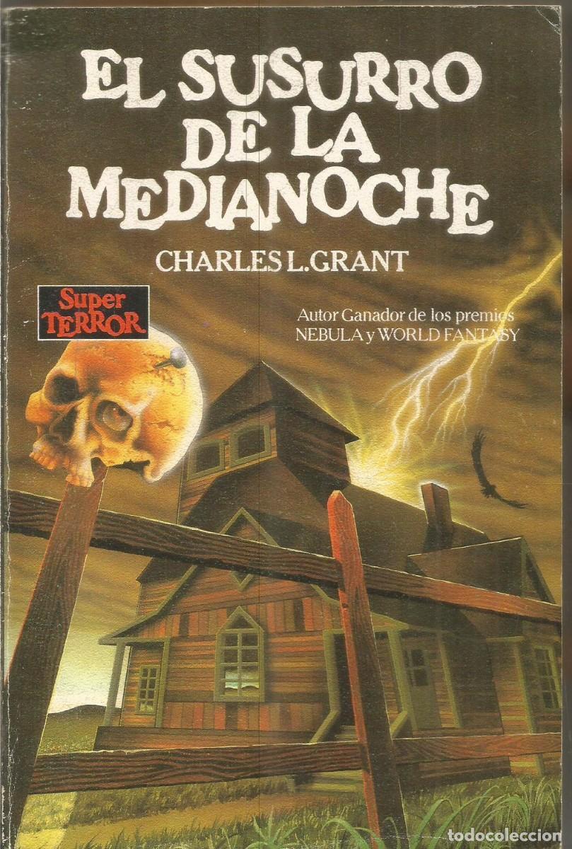 Libros de segunda mano: CHARLES L. GRANT. EL SUSURRO DE LA MEDIANOCHE. MARTINEZ ROCA SUPER TERROR N&ordm; 25
