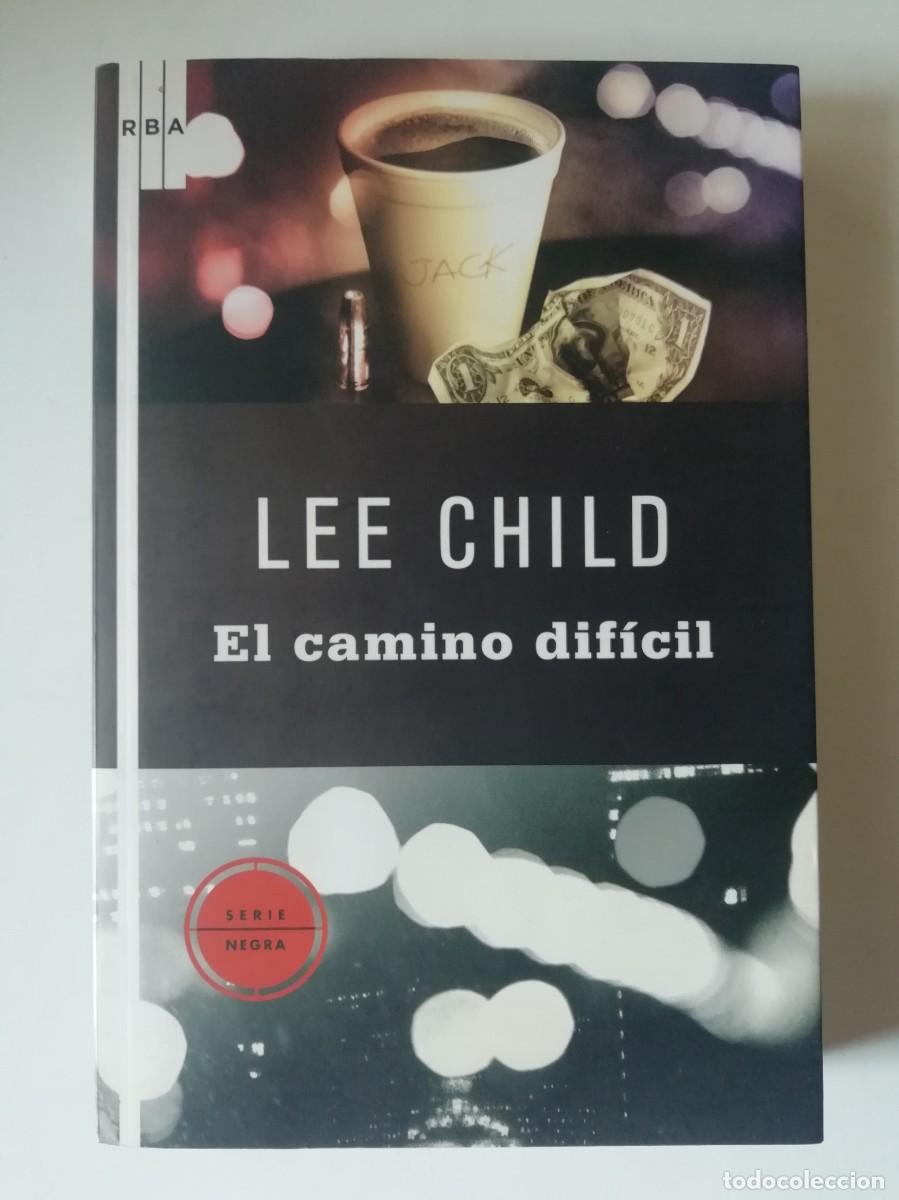 Libros de segunda mano: EL CAMINO DIF&Iacute;CIL - LEE CHILD - ED. RBA 2009