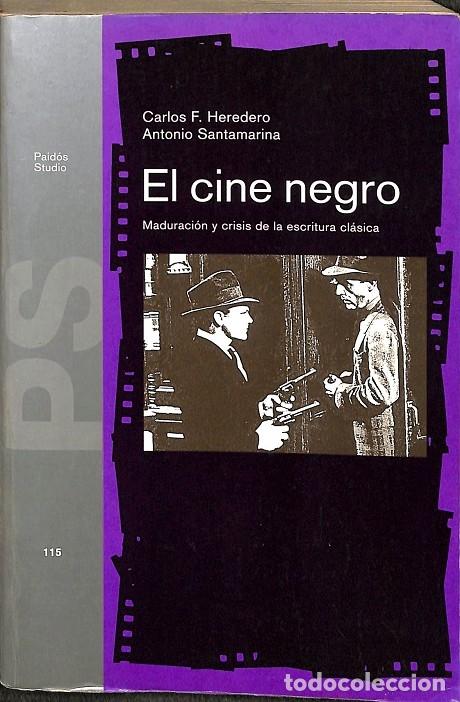 Libri di seconda mano: EL CINE NEGRO. MADURACI&Oacute;N Y CRISIS DE LA ESCRITURA CL&Aacute;SICA. - HEREDERO, SANTAMARINA - PAID&Oacute;S OR&Iacute;GENE