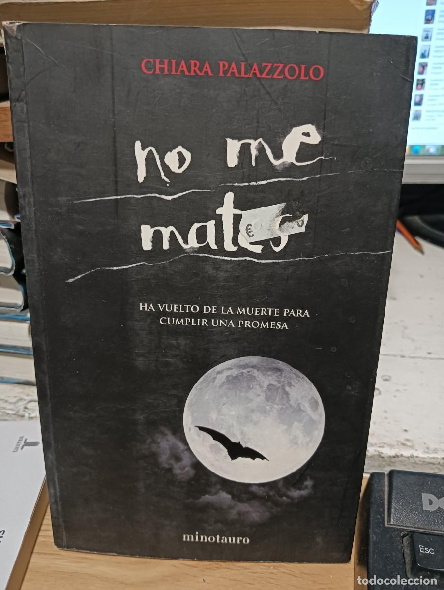 Libros de segunda mano: No me mates Chiara Palozzolo minotauro
