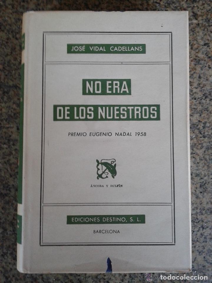 Libros de segunda mano: NO ERA DE LOS NUESTROS / VIDAL CADELLANS - NADAL 1958 - 1&ordf; EDICION SIN USAR JAMAS, DE LIBRERIA