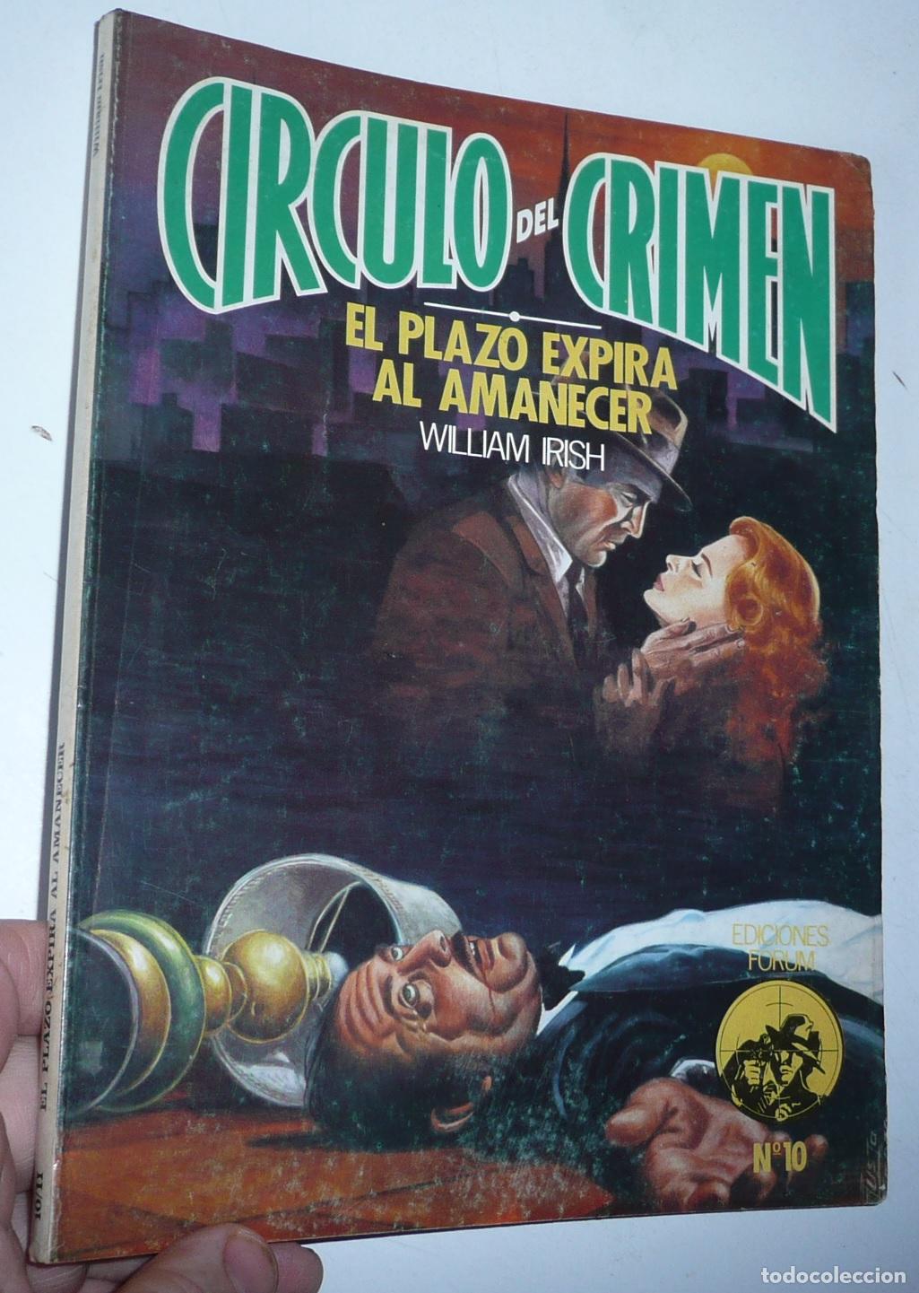 Libri di seconda mano: C&iacute;rculo del Crimen N&ordm; 10 El plazo expira al amanecer - William Irish (Ediciones Forum, 1983)