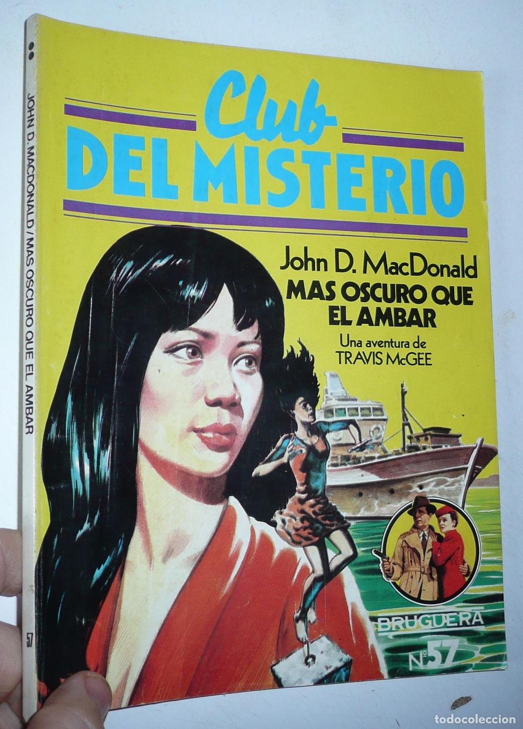 Libros de segunda mano: Club del Misterio N&ordm; 57 M&aacute;s oscuro que el &aacute;mbar (Travis McGee) - John D. MacDonald (Bruguera, 1982)