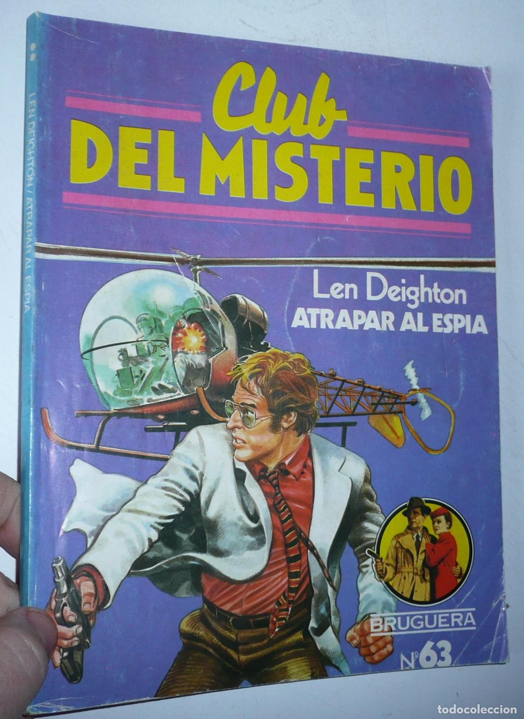 Libri di seconda mano: Club del Misterio N&ordm; 63 Atrapar al esp&iacute;a - Len Deighton (Bruguera, 1982)