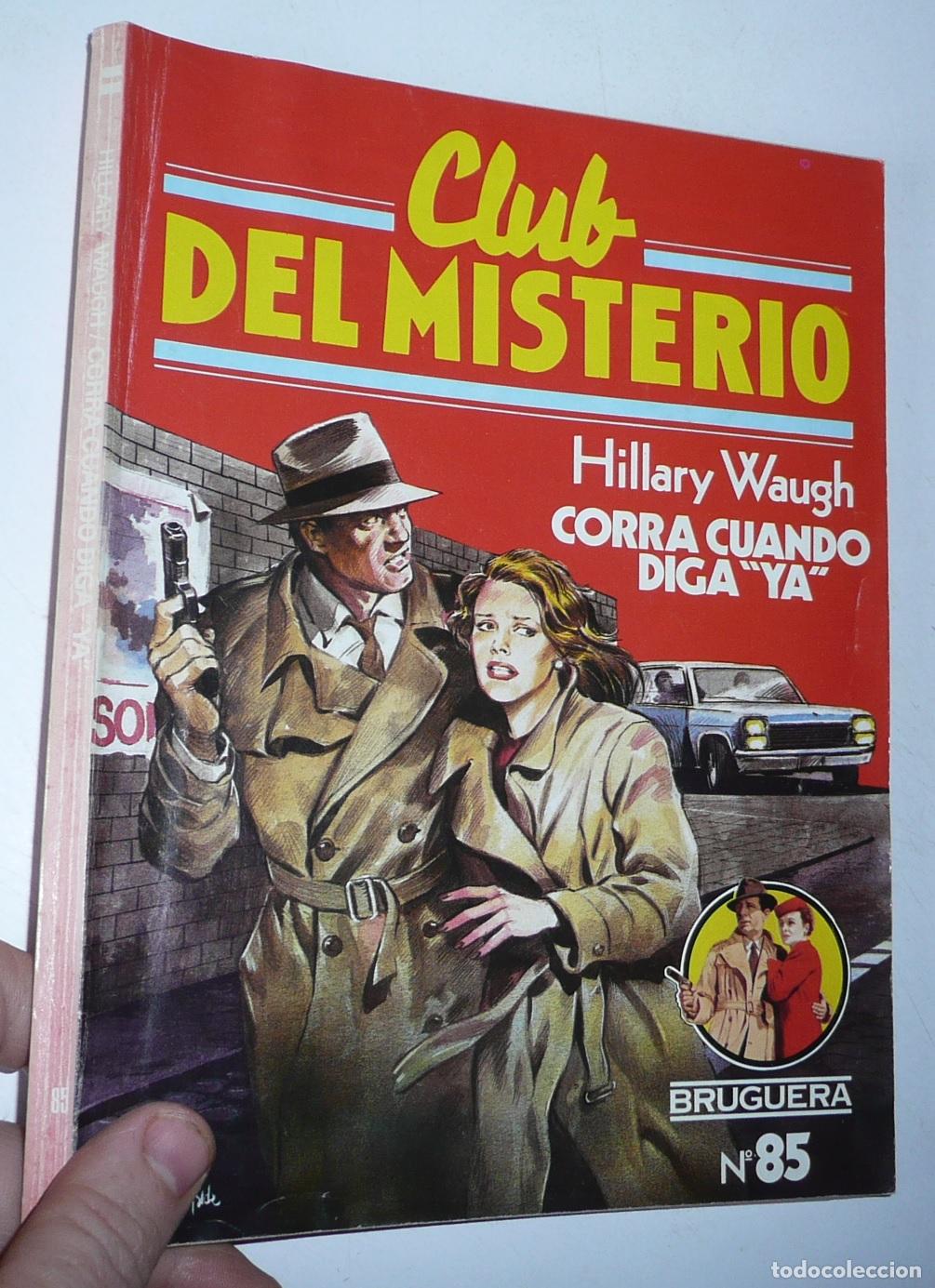 Libri di seconda mano: Club del Misterio N&ordm; 85 Corra cuando diga ya - Hillary Waugh (Bruguera, 1983)