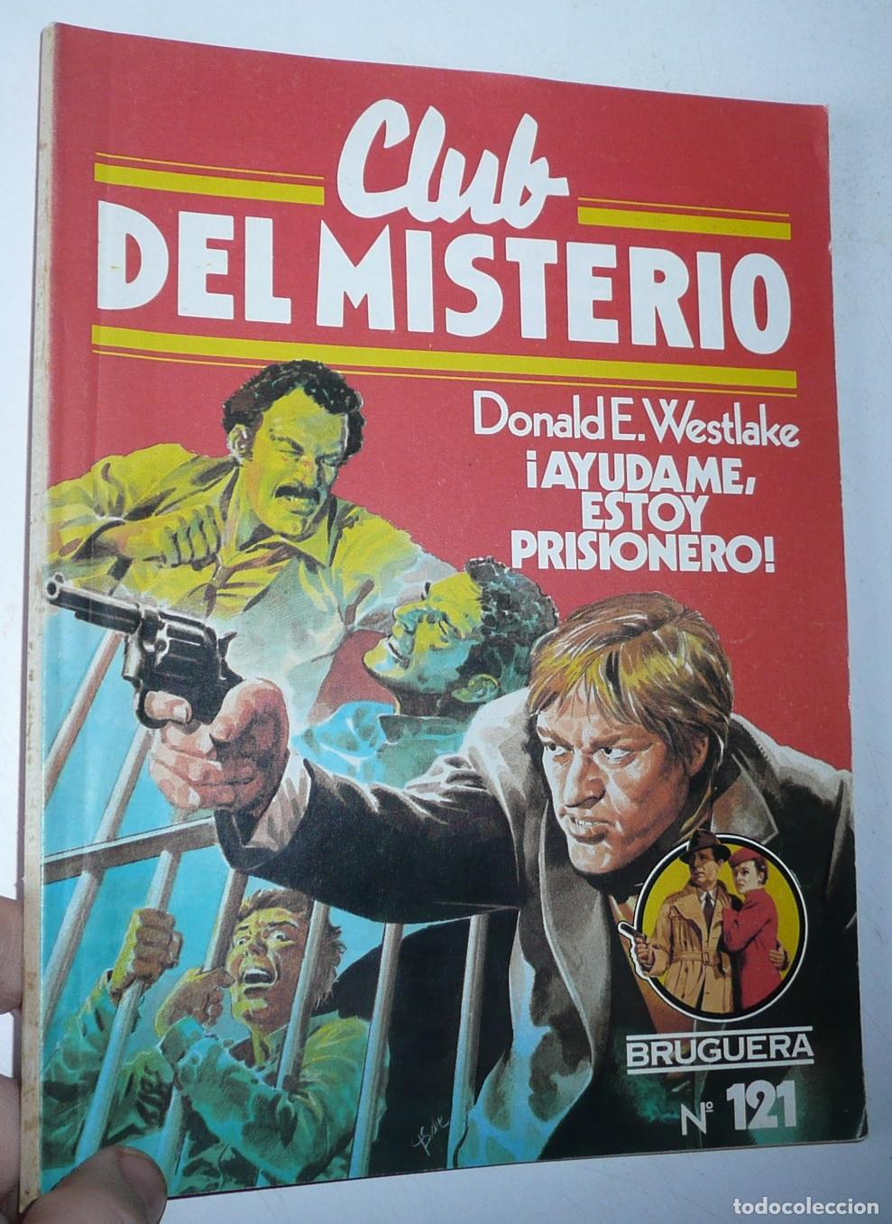 Libri di seconda mano: Club del Misterio N&ordm; 121 &iexcl;Ay&uacute;dame, estoy prisionero! - Donald E. Westlake (Bruguera, 1983)