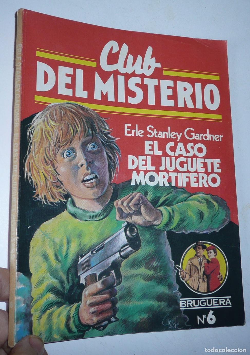 Libri di seconda mano: Club del Misterio N&ordm; 6 El caso del juguete mort&iacute;fero - Erle Stanley Gardner (Bruguera, 1981)