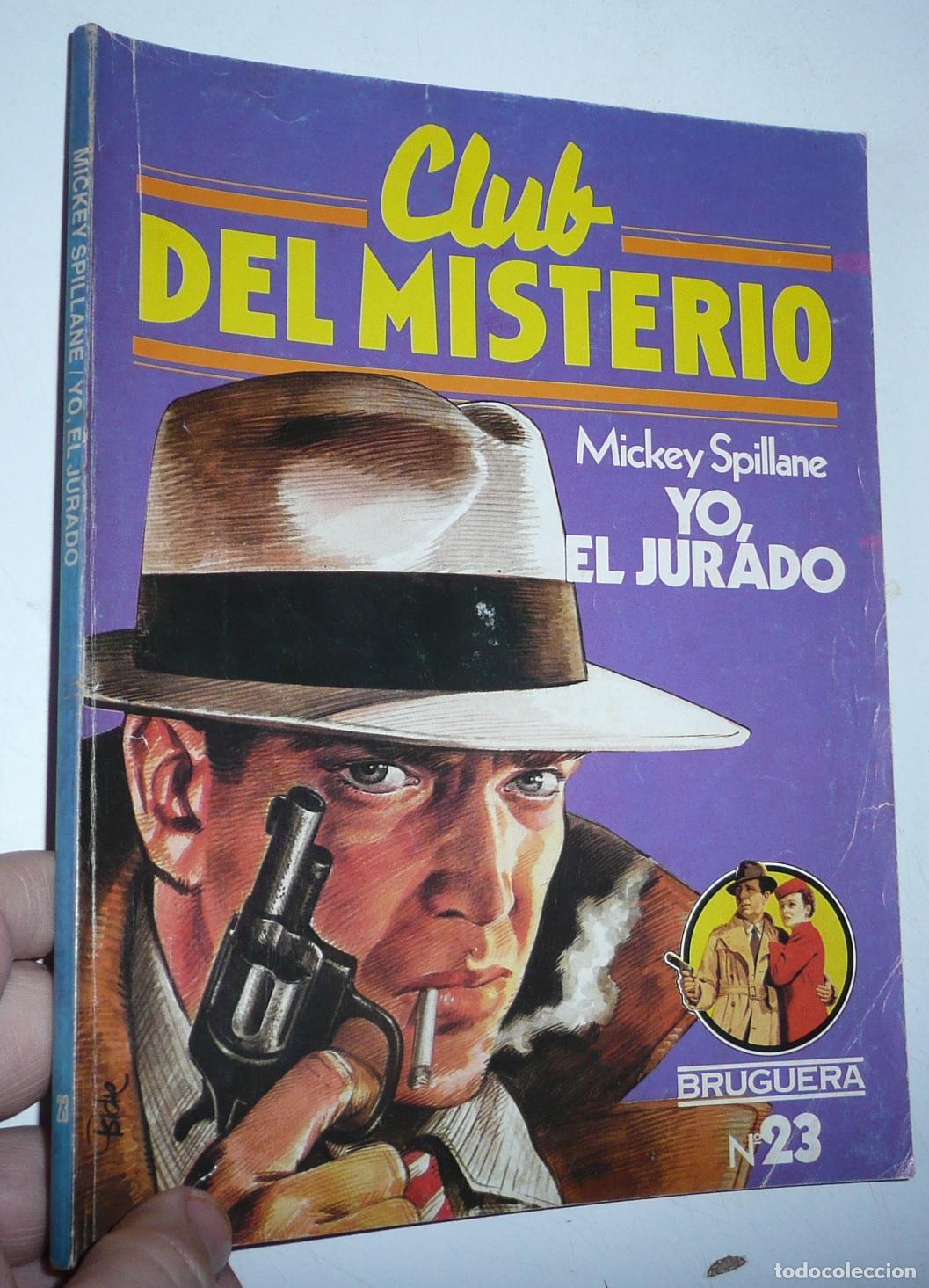 Libros de segunda mano: Club del Misterio N&ordm; 23 Yo, el jurado - Mickey Spillane (Bruguera, 1981)
