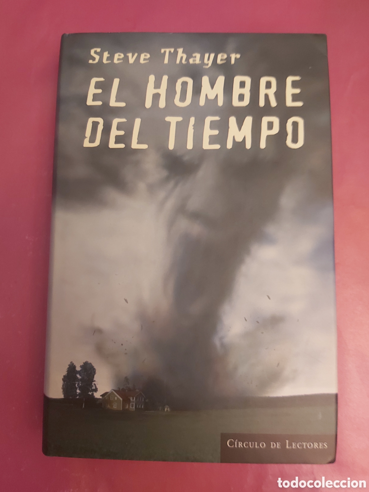 Libros de segunda mano: EL HOMBRE DEL TIEMPO STEVE THAYER C&Iacute;RCULO DE LECTORES 1998