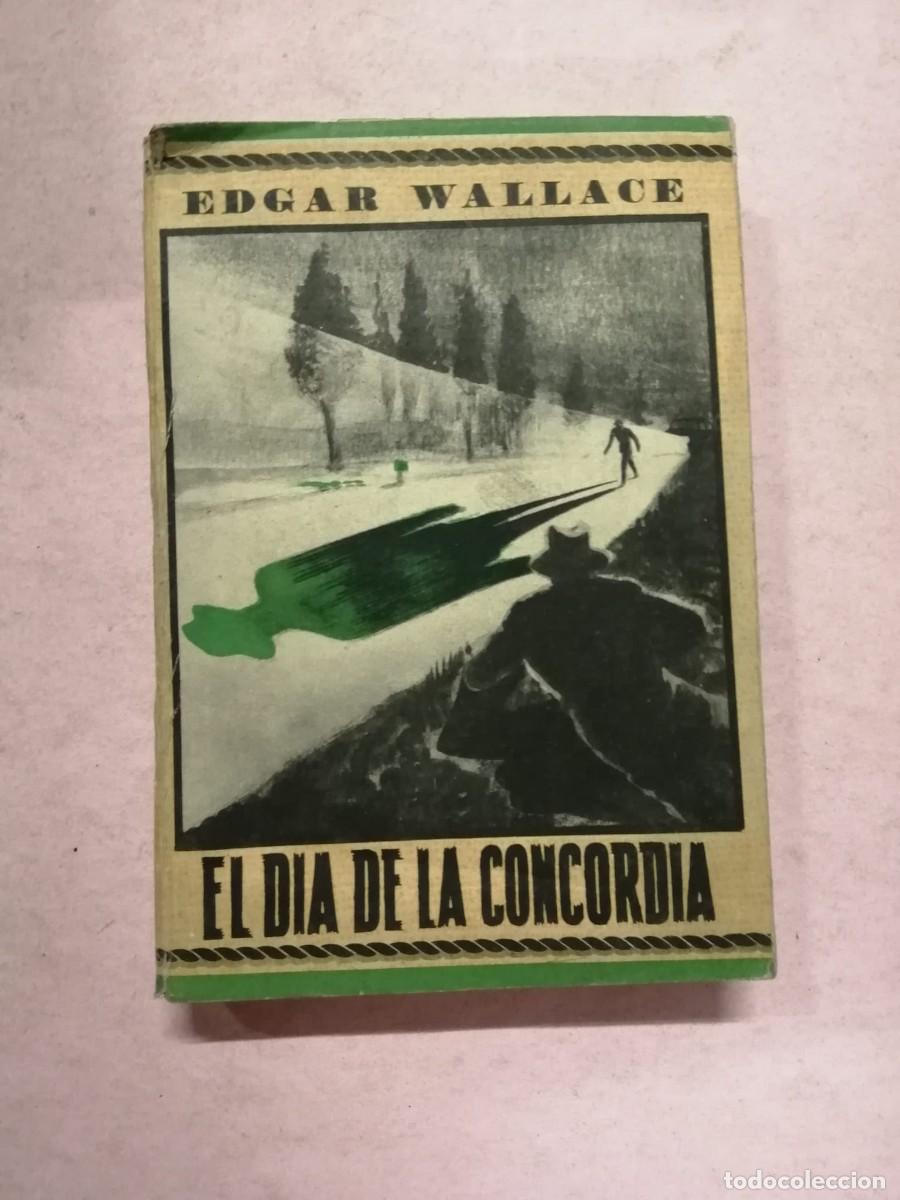 Libros de segunda mano: EL DIA DE LA CONCODIA (EDGAR WALLACE) - Foto 1