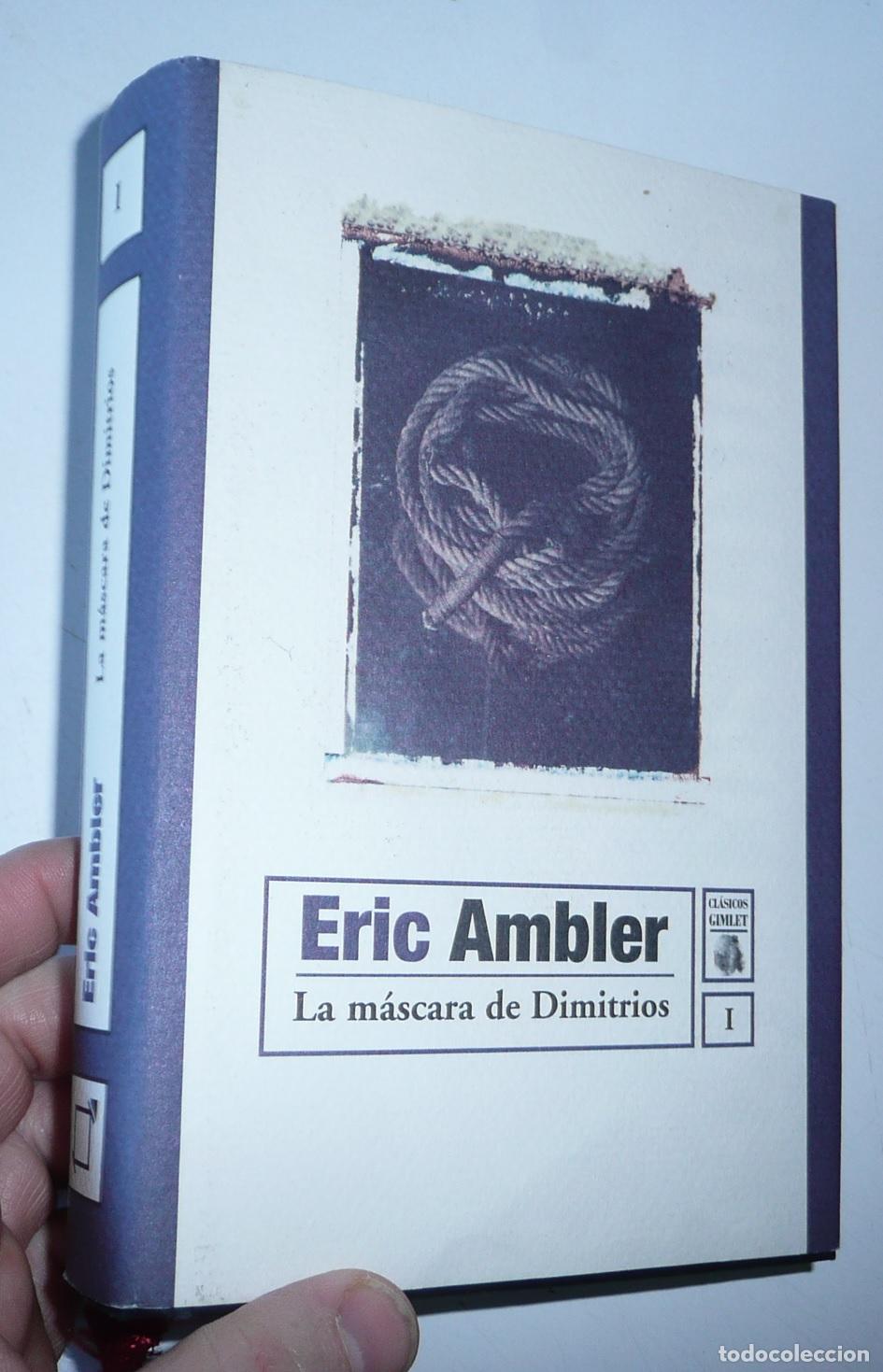 Libros de segunda mano: La m&aacute;scara de Dimitrios - Eric Ambler (Cl&aacute;sicos Gimlet N&ordm; 1. Editorial Diagonal, 2002) Tapa dura