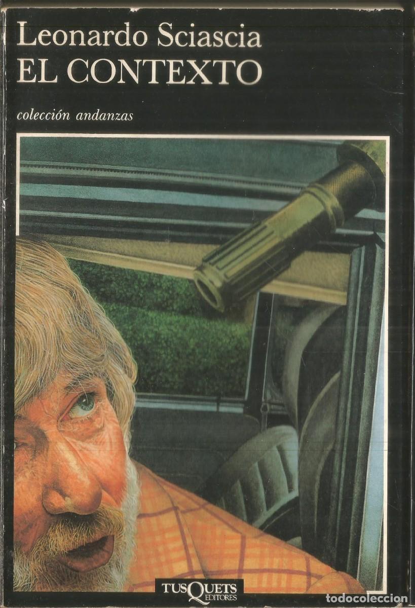 Libros de segunda mano: LEONARDO SCIASCIA. EL CONTEXTO. TUSQUETS. - Foto 1